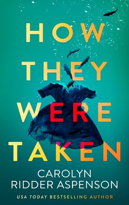 How They Were Taken by Ridder Aspenson, Carolyn
