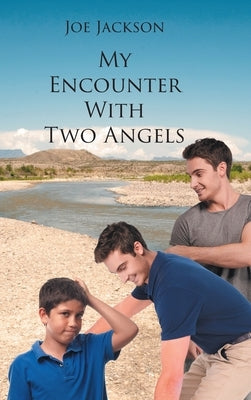 My Encounter With Two Angels by Jackson, Joe