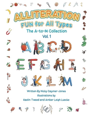Alliteration Fun For All Types: Volume 1, The A to M Collection by Gaymer-Jones, Nick
