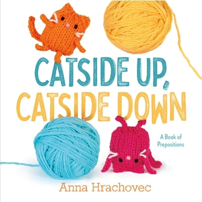 Catside Up, Catside Down by Hrachovec, Anna