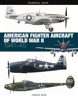 American Fighter Aircraft of World War II by Ward, Edward