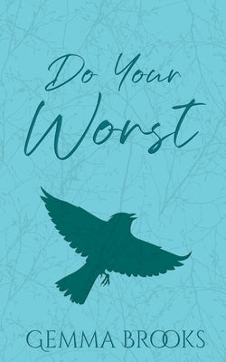 Do Your Worst: A Forced Proximity, Relationship Bet Romance by Brooks, Gemma