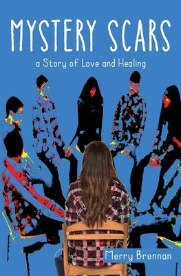 Mystery Scars: a Story of Love and Healing by Brennan, Merry