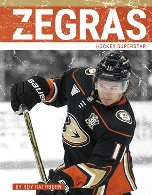 Trevor Zegras: Hockey Superstar by Rathburn, Roy