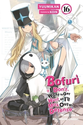 Bofuri: I Don't Want to Get Hurt, So I'll Max Out My Defense., Vol. 16 (Light Novel): Volume 16 by Yuumikan
