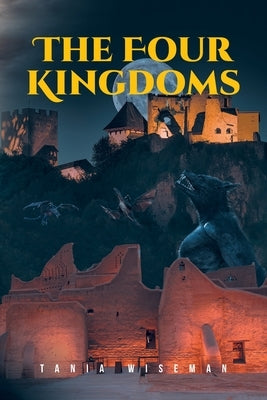 The Four Kingdoms by Wiseman, Tania