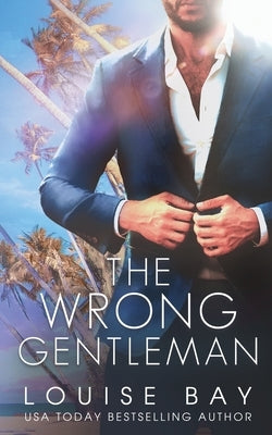 The Wrong Gentleman by Bay, Louise