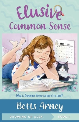 Elusive Common Sense: Why is Common Sense So Hard to Find? by Arney, Betts