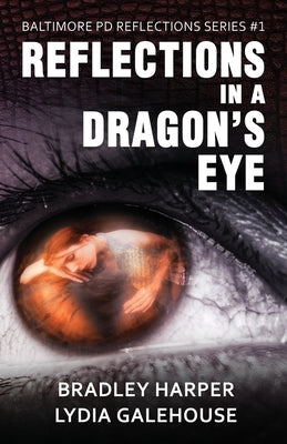 Reflections in a Dragon's Eye by Harper, Bradley