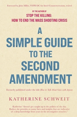 A Simple Guide to the Second Amendment by Schweit, Katherine