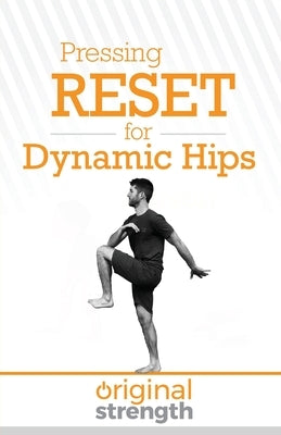 Pressing RESET for Dynamic Hips by Original Strength