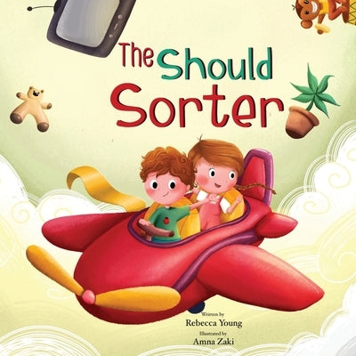 The Should Sorter: A Magical Tale of Letting Go, Being Brave, and Becoming YOU! by Young, Rebecca A.