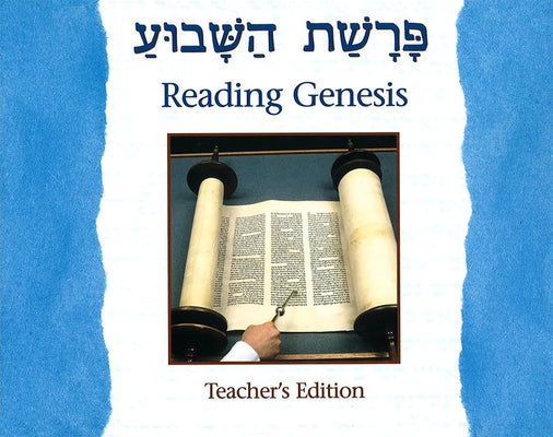 Parashat Hashavua: Reading Genesis - Teacher's Edition by House, Behrman
