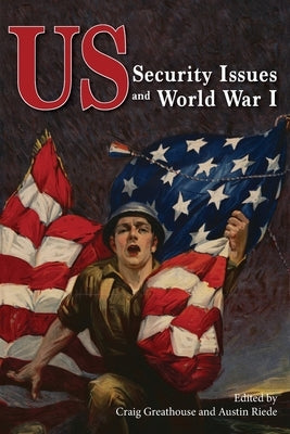 US Security Issues and World War I by Greathouse, Craig