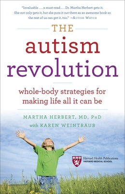 The Autism Revolution: Whole-Body Strategies for Making Life All It Can Be by Herbert, Martha