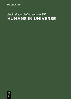 Humans in Universe by Fuller, Buckminster