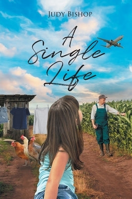 A Single Life by Bishop, Judy