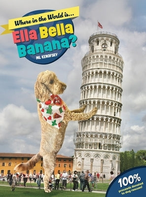Where in the World is Ella Bella Banana? by Kenofsky, Michele