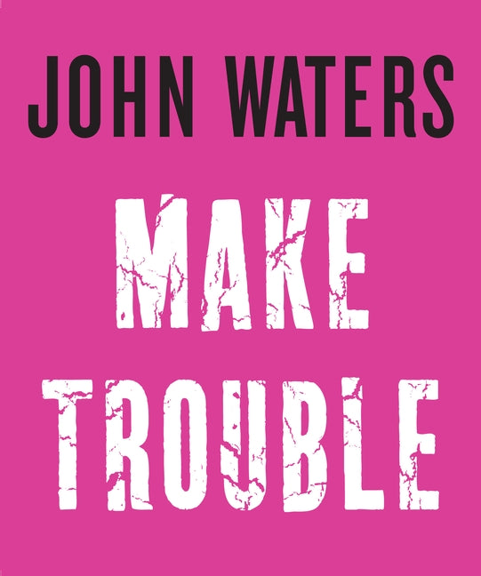 Make Trouble by Waters, John