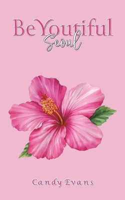 BeYoutiful Seoul by Evans, Candy
