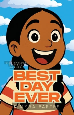 Best Day Ever by Partee, K'Myra