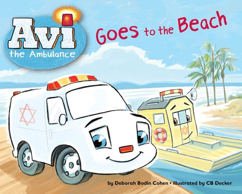 AVI the Ambulance Goes to the Beach by Cohen, Deborah Bodin