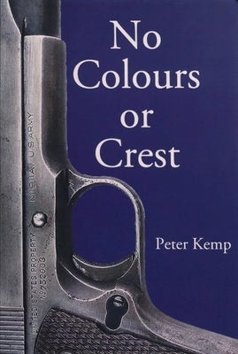 No Colours or Crest: The Secret Struggle for Europe by Kemp, Peter
