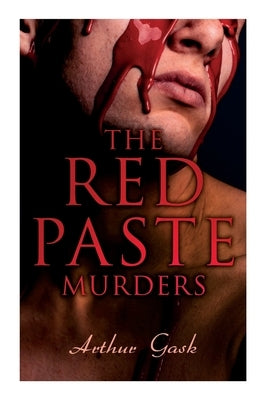 The Red Paste Murders: A Thrilling Mystery by Gask, Arthur