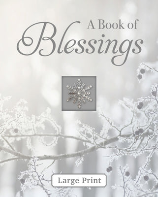 A Book of Blessings - Large Print (Deluxe Prayer Book) by Publications International Ltd
