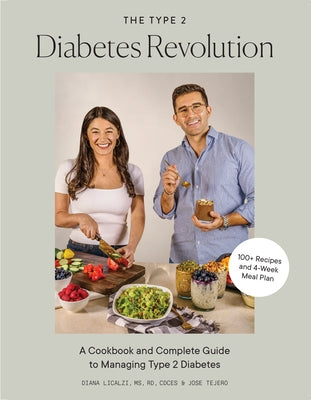 The Type 2 Diabetes Revolution: A Cookbook and Complete Guide to Managing Type 2 Diabetes by Licalzi, Diana