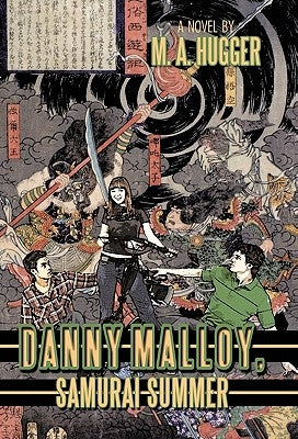 Danny Malloy, Samurai Summer by Hugger, M. a.