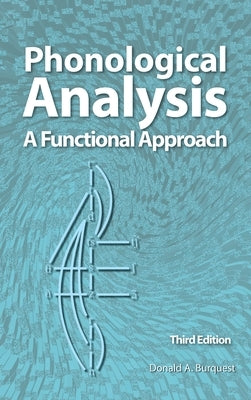 Phonological Analysis: A Functional Approach, 3rd Edition by Burquest, Donald A.