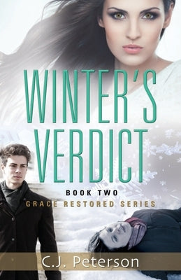 Winter's Verdict: Grace Restored Series, Book 2 by Peterson, C. J.