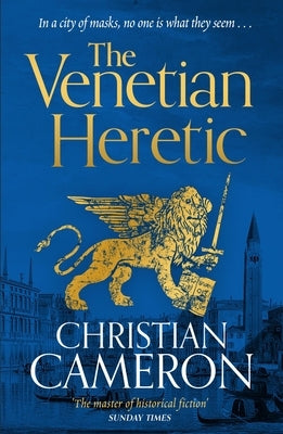 The Venetian Heretic: The Master of Historical Fiction' Sunday Times by Cameron, Christian