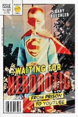 Waiting for Nerdrotic by Buechler, Gary