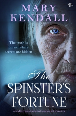 The Spinster's Fortune by Kendall, Mary