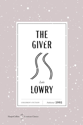 The Giver American Classics Edition: A Newbery Award Winner by Lowry, Lois