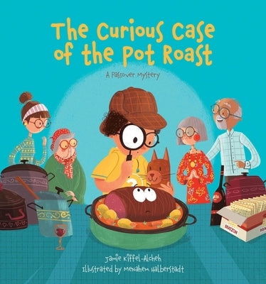 The Curious Case of the Pot Roast: A Passover Mystery by Kiffel-Alcheh, Jamie