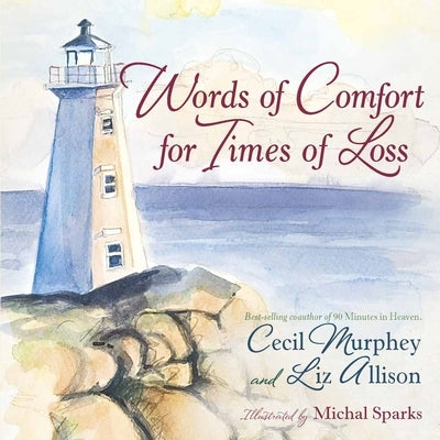 Words of Comfort for Times of Loss by Allison, Liz