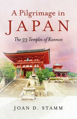 A Pilgrimage in Japan by Stamm, Joan D.
