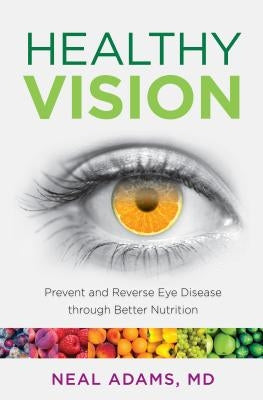 Healthy Vision by Adams, Neal