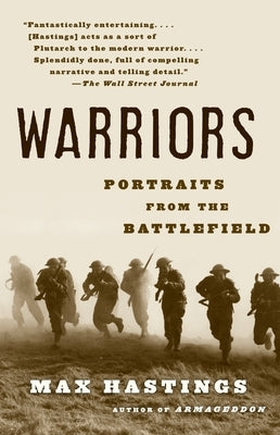 Warriors: Portraits from the Battlefield by Hastings, Max