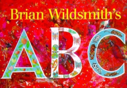 Brian Wildsmith's ABC by Wildsmith, Brian
