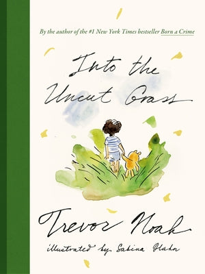 Into the Uncut Grass by Noah, Trevor
