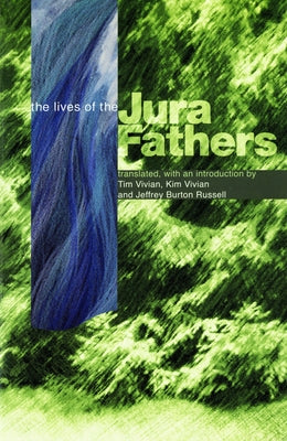 The Lives of the Jura Fathers: Volume 178 by Vivian, Tim