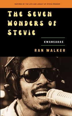 The Seven Wonders of Stevie: Kwansabas by Walker, Ran