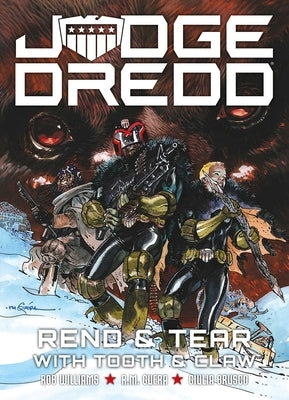 Judge Dredd: Rend and Tear with Tooth and Claw by Williams, Rob