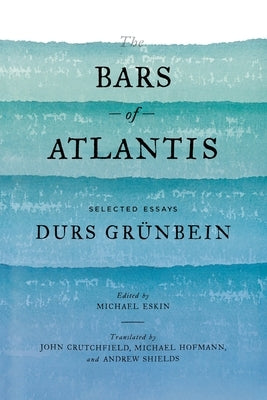 Bars of Atlantis by Grünbein, Durs