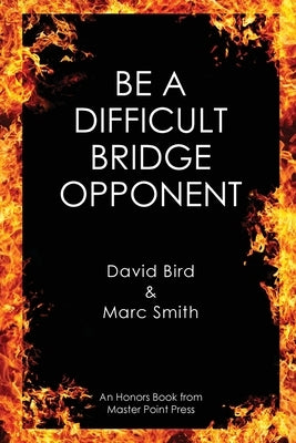 Be a Difficult Bridge Opponent by Bird, David