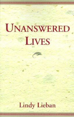 Unanswered Lives by Lieban, Lindy